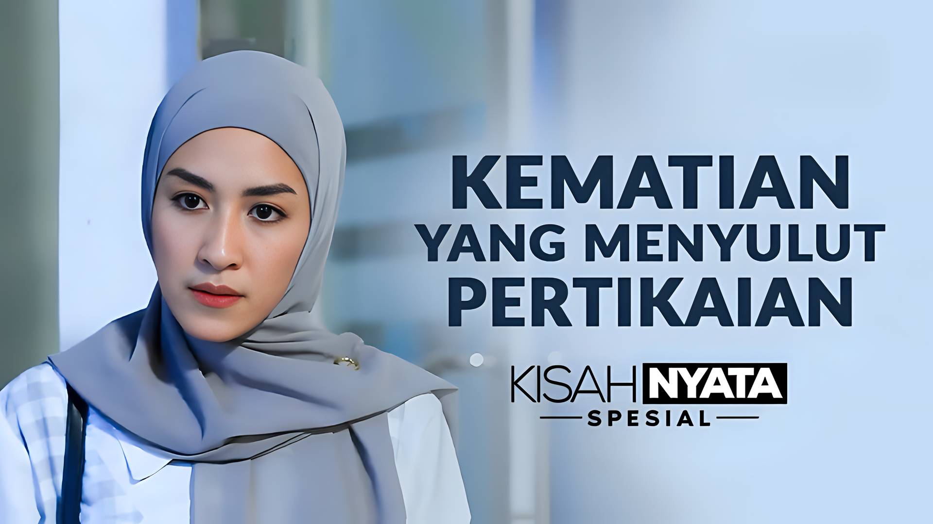Kisah Nyata Spesial - Kematian Yang Menyulut Pertikaian