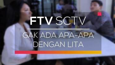 FTV SCTV - Gak Ada Apa-Apa Dengan Lita