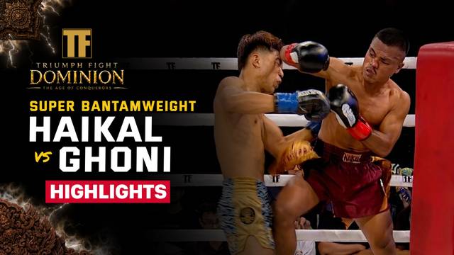 Haikal vs Ghoni - Highlight | Triumph Fight Dominion