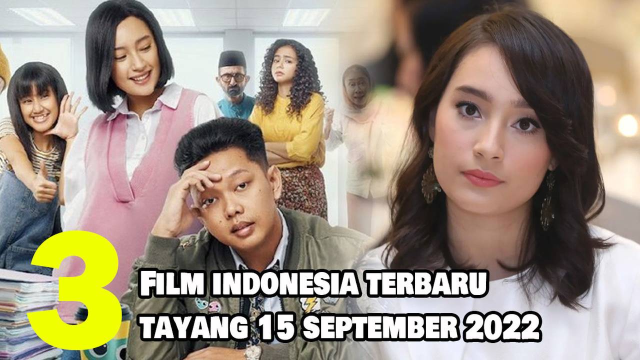 3 Rekomendasi Film Indonesia Terbaru Yang Tayang Pada Tanggal 15 September 2022 Full Movie Vidio 