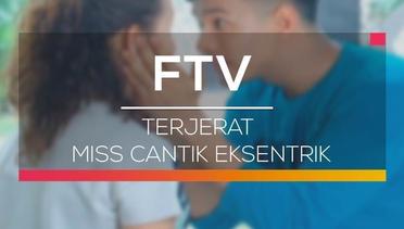 FTV SCTV - Terjerat Miss Cantik Eksentrik