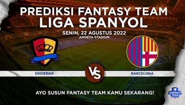 Prediksi Fantasy Liga Spanyol : Sociedad Gipuzkoa vs Barcelona