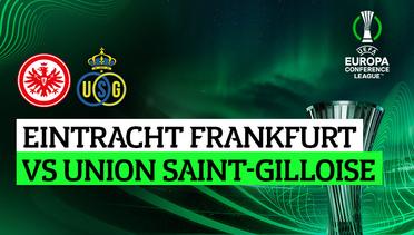Eintracht Frankfurt vs Union Saint-Gilloise - UEFA Europa Conference League