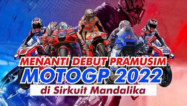 Menanti Debut Pramusim MotoGP 2022 di Mandalika