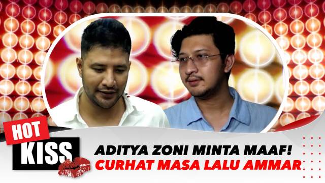 Aditya Zoni Minta Maaf! Curhat Masa Lalu Ammar Zoni Hanya Sejarah | Hot Kiss