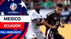 Mexico vs Ecuador - Full Highlight | Copa America 2024