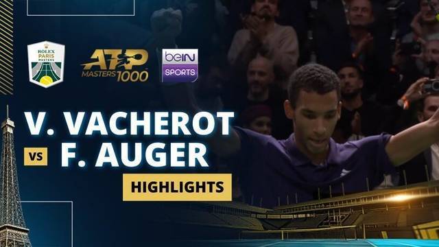 V. Vacherot vs F. Auger-Aliassime - Highlight | ATP 1000: Rolex Paris Masters 2025