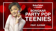 Bongkar Seru Party Pop Teenies Bareng. Zjoske | BukaPaket for Kids