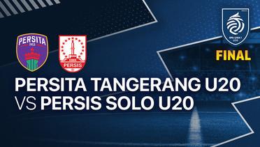 Persita Tangerang U20 vs Persis Solo U20 - Final - Full Match | EPA Liga 1 U20