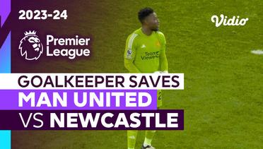 Aksi Penyelamatan Kiper | Man United vs Newcastle | Premier League 2023/24