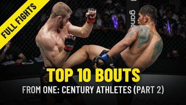 Top 10 Bouts From ONE- CENTURY Athletes - Part 2 - ONE Full Fights