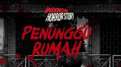 PENUNGGU RUMAH - INDONESIAN HORROR STORY #8