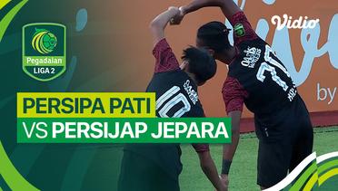 Persipa Pati vs Persijap Jepara - Mini Match | Liga 2 2023/24