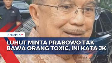 JK Respons Pernyataan Luhut Minta Prabowo Tak Bawa Orang Toxic