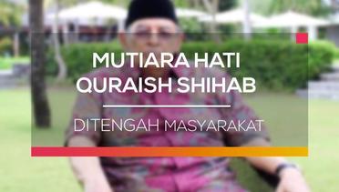 Mutiara Hati Quraish Shihab - Ditengah Masyarakat