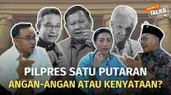Pilpres Satu Putaran, Angan-angan atau Kenyataan? | Liputan 6 Talks