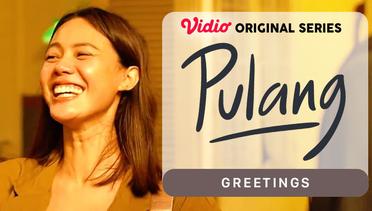 Pulang - Vidio Original Series | Greeting