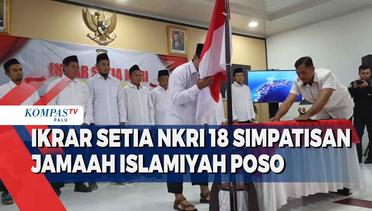 Ikrar Setia NKRI 18 Simpatisan Jamaah Islamiyah Poso