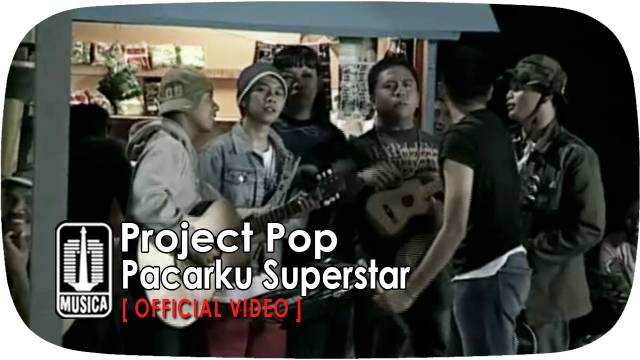 Project Pop - Pacarku Superstar (Official Video)