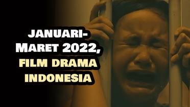 29 Rekomendasi Film Drama Indonesia yang Rilis dari Januari hingga Maret 2022