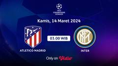Jadwal Pertandingan | Atletico Madrid vs Inter - 14 Maret 2024, 03:00 WIB | UEFA Champions League 2024