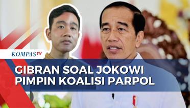 Buka Suara soal Isu Jokowi Pimpin Koalisi Parpol, Gibran: Belum Ada Pembicaraan