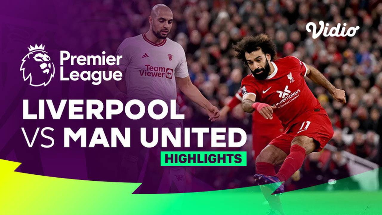 Liverpool vs Man United Highlights Premier League 23/24 Vidio