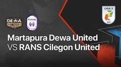 Full Match - Martapura Dewa United VS Rans Cilegon Liga 2 2021