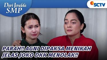 OMG! Agni Dipaksa Menikah, Joko Indro Gak Setuju | Dari Jendela SMP Episode 744