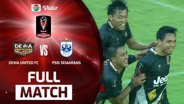 Full Match: Dewa United vs PSIS Semarang | Piala Presiden 2022