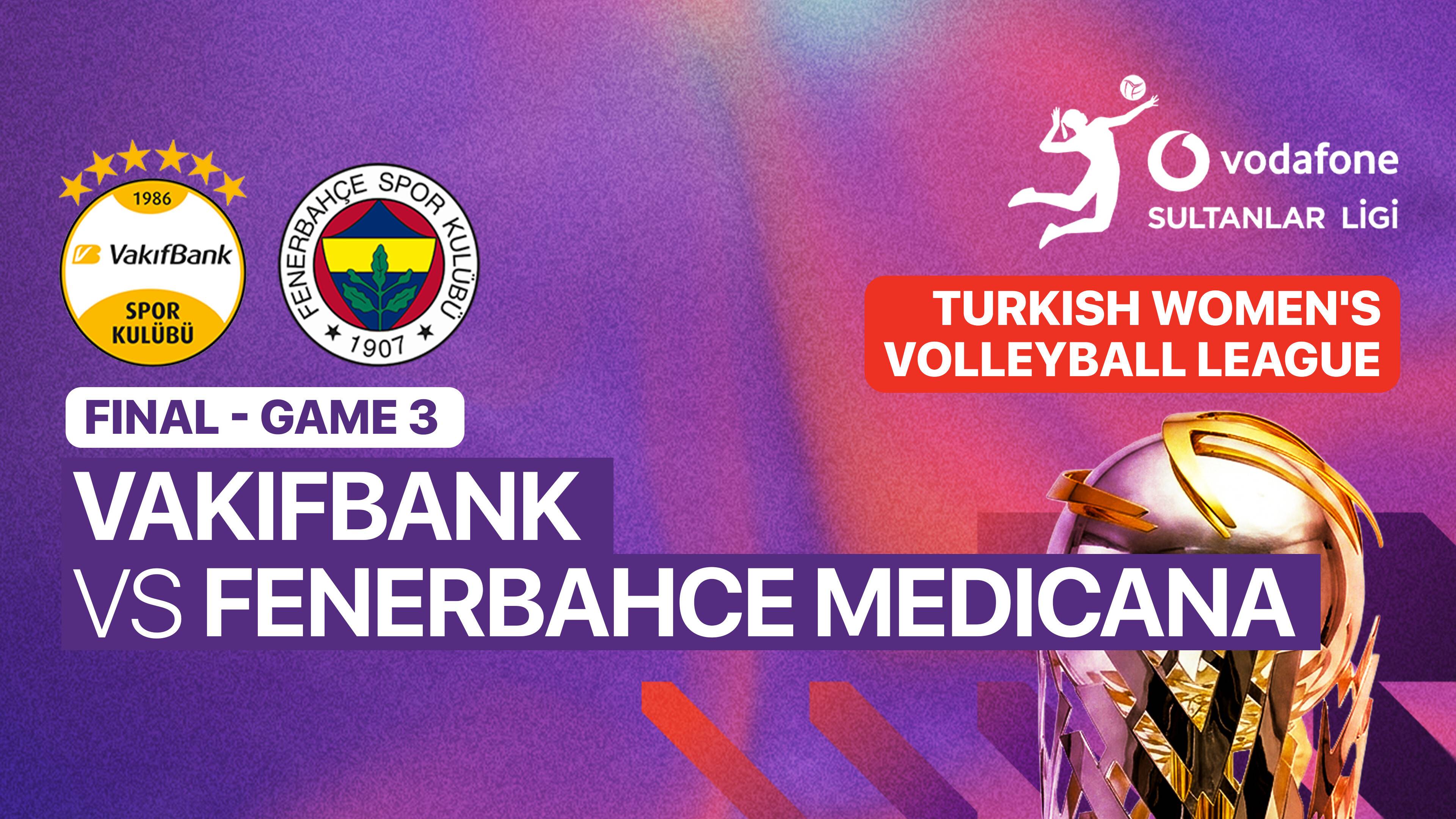 Vakifbank vs Fenerbahce Medicana Woman