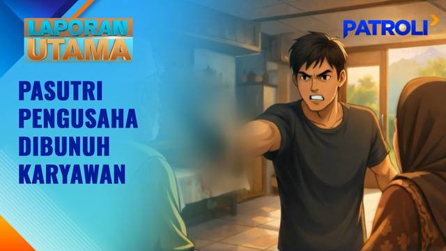 Laporan Utama: Pasutri Pengusaha Dibunuh Karyawan | Patroli