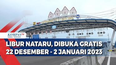 Libur Nataru, Tol Semarang-Demak Dibuka Gratis