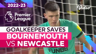 Aksi Penyelamatan Kiper | Bournemouth vs Newcastle | Premier League 2022/23