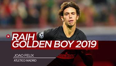 Joao Felix Raih Golden Boy Award 2019