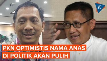 PKN Optimistis Nama Anas Urbaningrum Bisa Kembali ke Dunia Politik