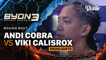 Andi Cobra vs Viki Calisrox - Highlight | Boxing Bout | Byon Combat Showbiz Vol.3