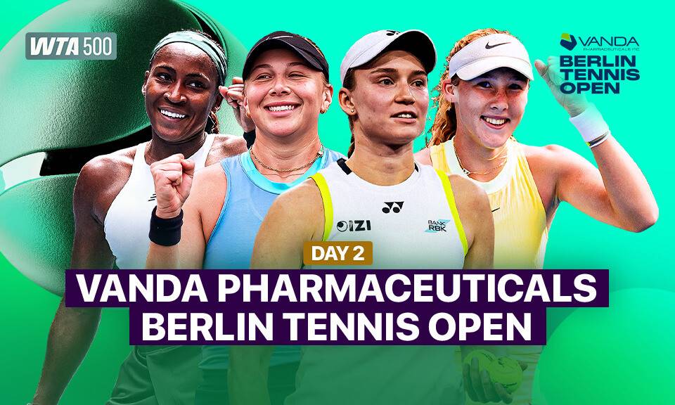 Day 2 - WTA 500: Berlin Tennis Open 2026