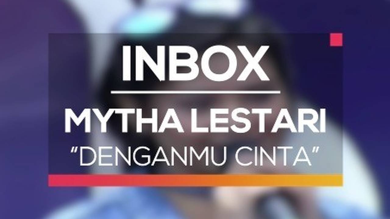Mytha Lestari - Denganmu Cinta (Live on Inbox) | Vidio