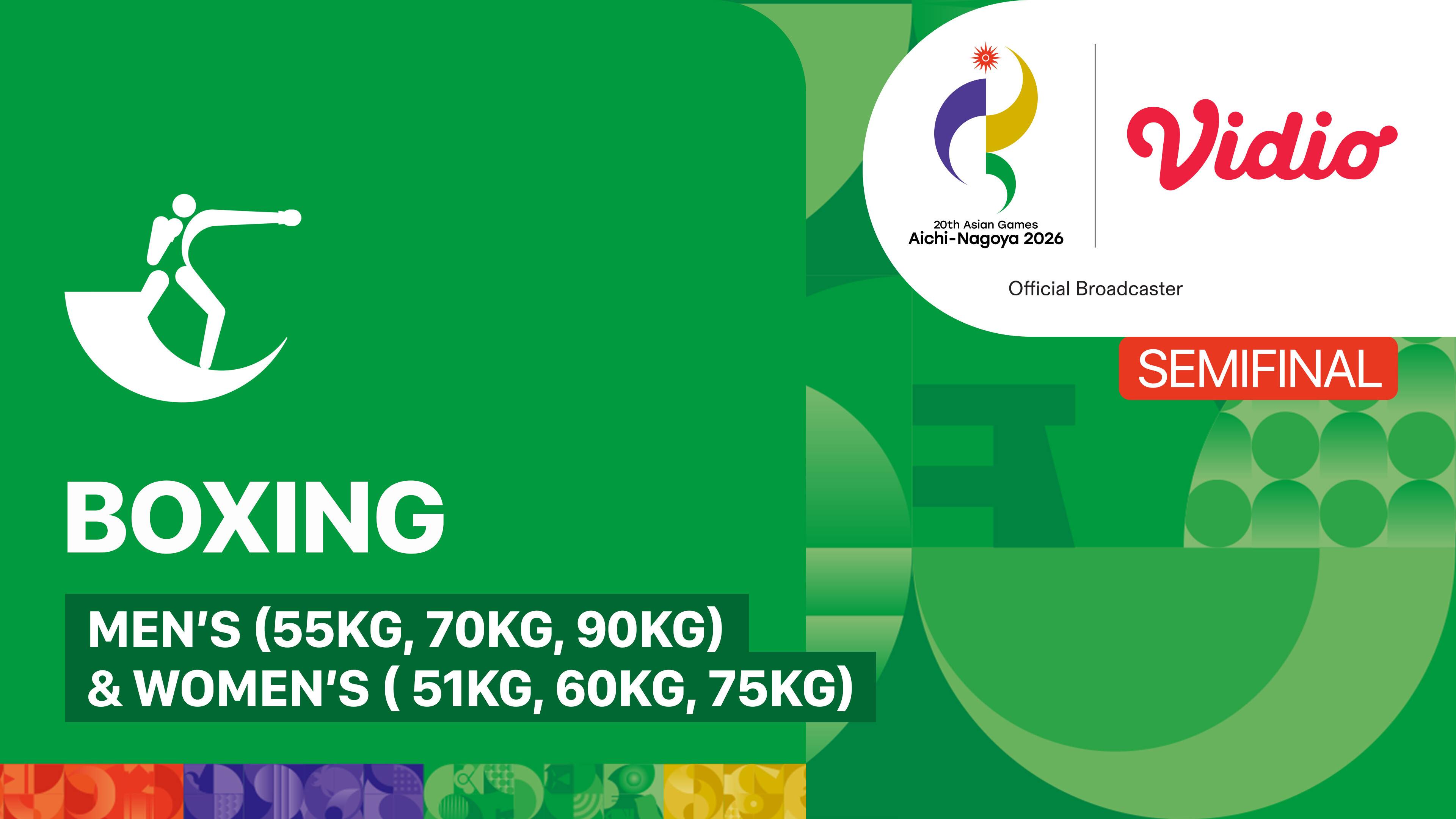 Semifinals - Boxing Men's (55kg +70kg + 90kg) & Women's (51kg + 60kg +75kg) | 20th Asian Games Aichi-Nagoya 2026