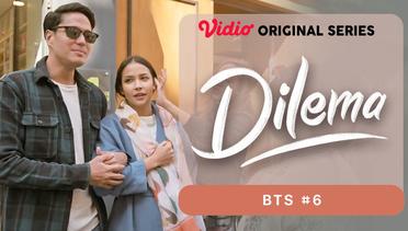 Dilema - Vidio Original Series | BTS #6