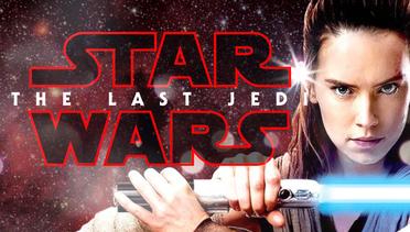 Star Wars The Last Jedi Trailer Yang Baru Keren!