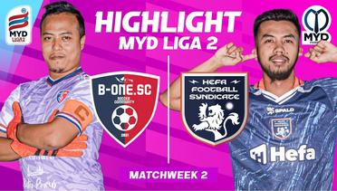 B One SC VS Hefa FS - Highlight MYD Liga 2 Matchweek 2