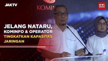 Jelang Nataru, Kominfo & Operator Tingkatkan Kapasitas Jaringan