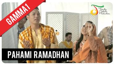 Gamma1 - Pahami Ramadhan | Official Video Clip
