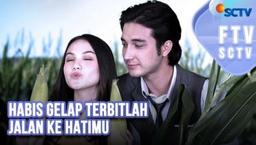 FTV SCTV Junior Roberts & Aisyah Aqilah - Habis Gelap Terbitlah Jalan Ke Hatimu