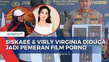 Segera Diperiksa Polisi, Siskaeee dan Virly Virginia Diduga Terlibat Produksi Film Porno