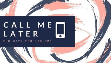 SMP Bahasa Inggris | Call Me Later seg1 | Fun With English SMP