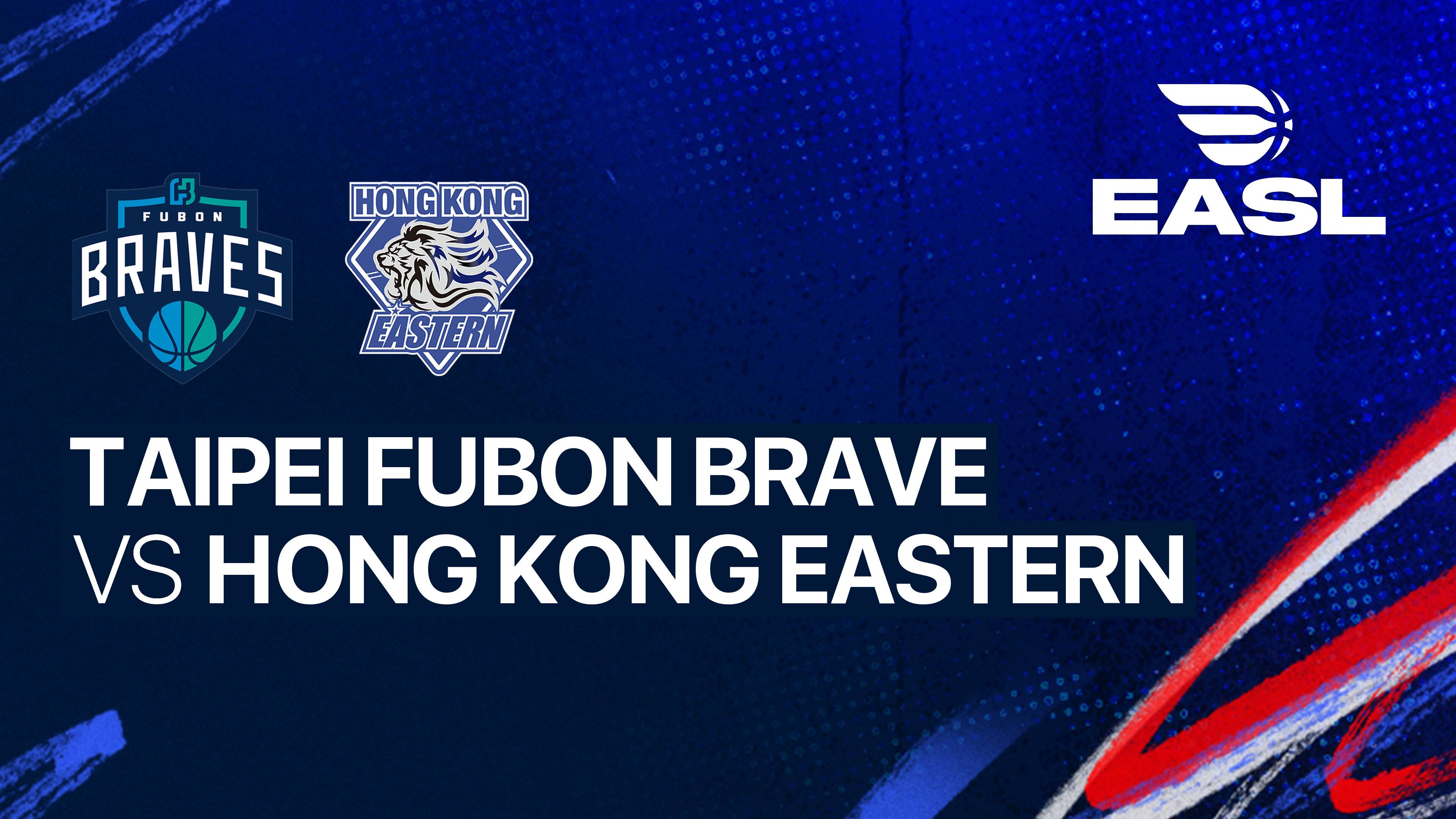 Taipei Fubon Brave vs Hong Kong Eastern