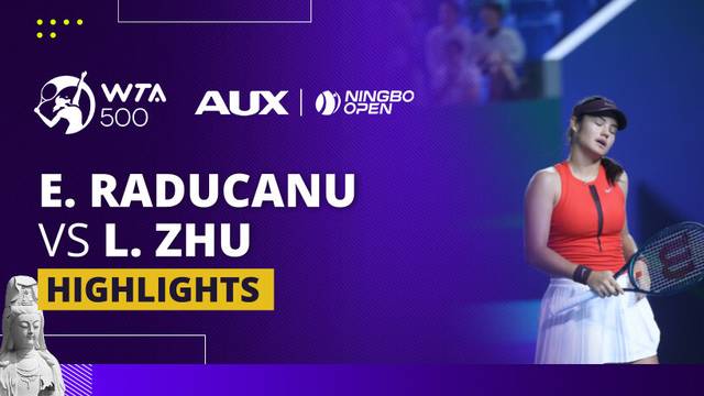 Emma Raducanu vs Lin Zhu - Highlight | WTA 500: Ningbo Open 2025
